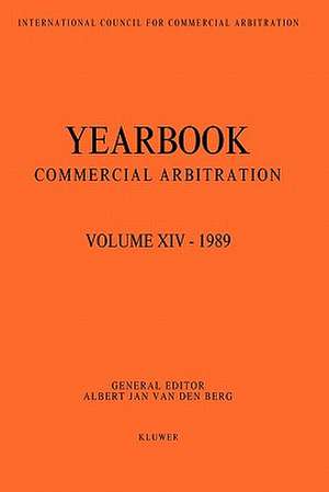 Yearbook Commercial Arbitration, 1989 de Albert Van den Berg