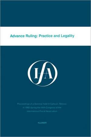 Advance Ruling:Practice and Legality de International Fiscal Association Staff