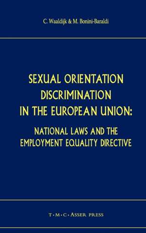 Sexual Orientation Discrimination in the European Union: National Laws and the Employment Equality Directive de Kees Waaldijk