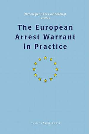 The European Arrest Warrant in Practice de Nico Keijzer