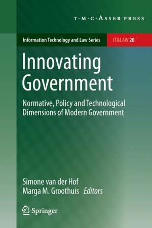 Innovating Government: Normative, Policy and Technological Dimensions of Modern Government de Simone van der Hof