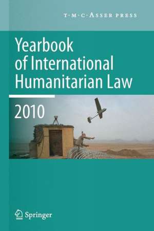 Yearbook of International Humanitarian Law - 2010 de M. N. Schmitt