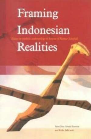 Framing Indonesian Realities de Peter J M Nas