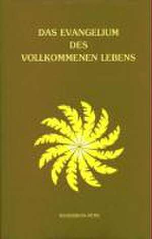 Das Evangelium des vollkommenen Lebens