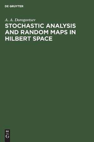 Stochastic Analysis and Random Maps in Hilbert Space de A. A. Dorogovtsev