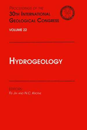 Hydrogeology: Proceedings of the 30th International Geological Congress, Volume 22 de Fei Jin