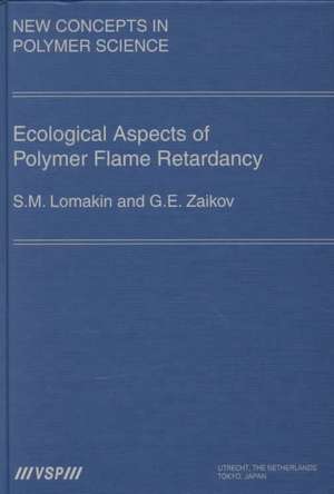 Ecological Aspects of Polymer Flame Retardancy de Gennady Zaikov