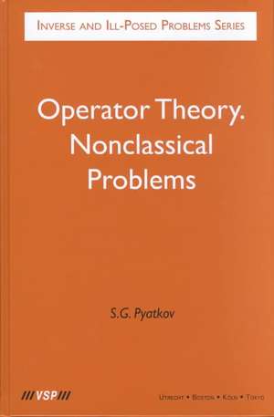 Operator Theory: Nonclassical Problems de Sergei G. Pyatkov