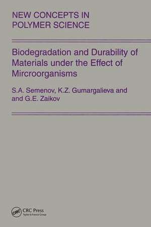 Biodegradation and Durability of Materials under the Effect of Microorganisms de Gennady Zaikov