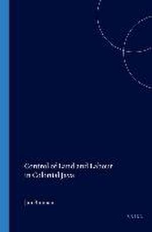 Control of Land and Labour in Colonial Java de J. Breman