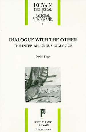 Dialogue with the Other: The Inter-Religious Dialogue de David Tracy