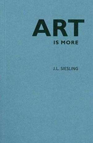 Art is More de Laurens Siesling Jan