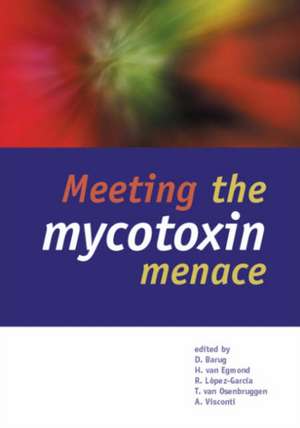 Meeting the mycotoxin menace de D. Barug