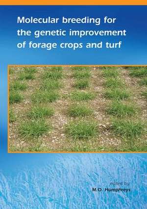 Molecular breeding for the genetic improvement of forage crops and turf de M. Humphreys