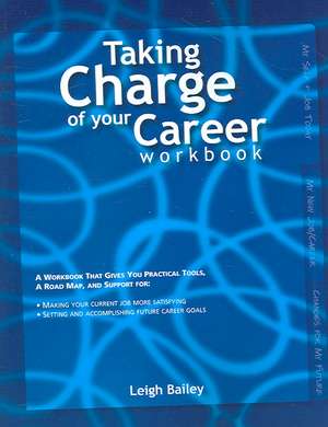 Taking Charge of Your Career Workbook de Leigh Bailey