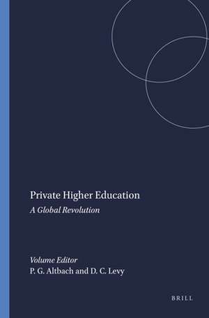 Private Higher Education: A Global Revolution de Philip G. Altbach