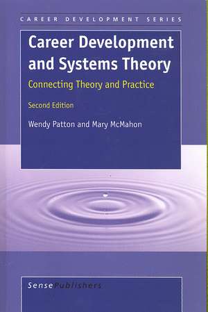 Career Development and Systems Theory: Connecting Theory and Practice. 2nd Edition de Wendy Patton