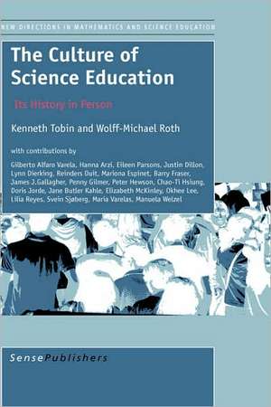 The Culture of Science Education: Its History in Person de Kenneth Tobin