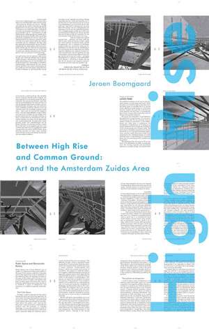 Highrise - Common Ground: Art and the Amsterdam Zuidas Area de Jeroen Boomgaard