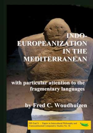 Indo-Europeanization in the Mediterranean de Fred Woudhuizen