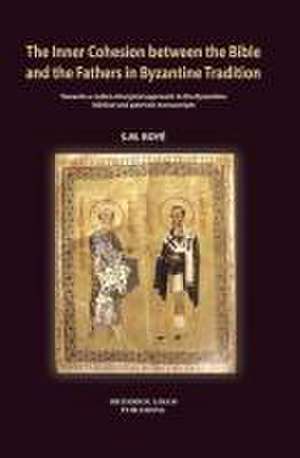 The Inner Cohesion between the Bible and the Fathers in Byzantine Tradition de S M Royé