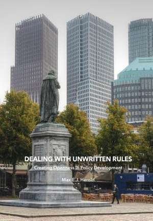 Dealing with Unwritten Rules: Creating Openness in Policy Development de Max Herold