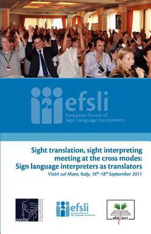 Sight Translation, Sight Interpreting Meeting at the Cross Modes