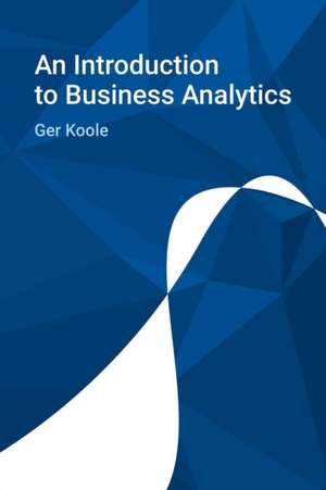 An Introduction to Business Analytics de Ger Koole