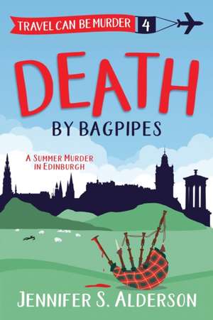 Death by Bagpipes de Jennifer S. Alderson