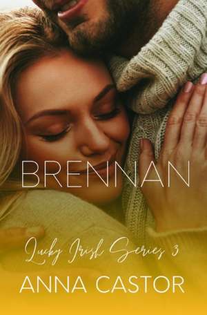 Brennan: Steamy Romantic Comedy de Anna Castor