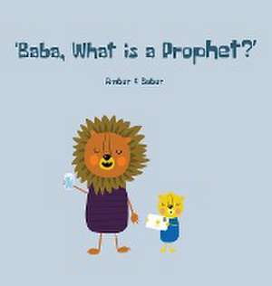 Baba, What is a Prophet? de Baber Khan