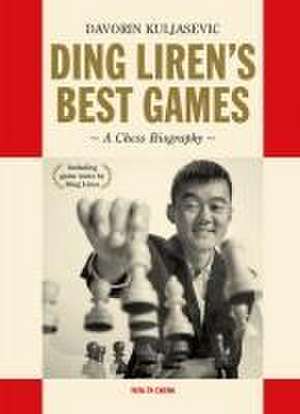 Ding Liren's Best Games de Davorin Kuljasevic