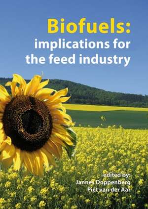 Biofuels: Implications for the Feed Industry de Jannes Doppenberg