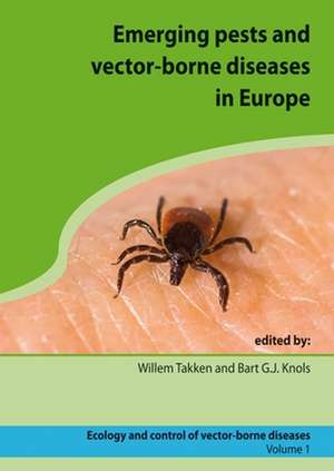 Emerging pests and vector-borne diseases in Europe de Willem Takken