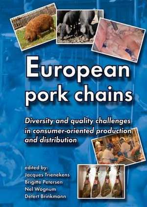 European pork chains: Diversity and quality challenges in consumer-oriented production and distribution de Jacques Trienekens