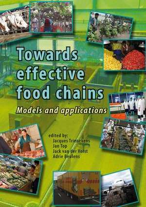 Towards effective food chains: Models and applications de Jacques Trienekens