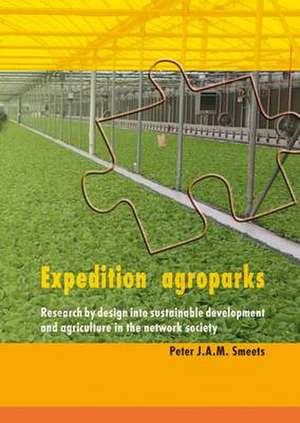 Expedition Agroparks de Peter J a M Smeets