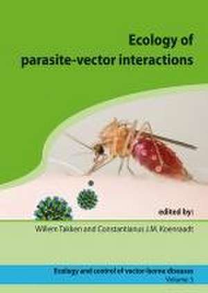 Ecology of parasite-vector interactions de Willem Takken