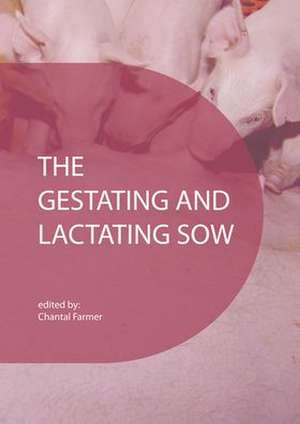 The gestating and lactating sow de Chantal Farmer