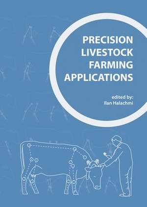 Precision livestock farming applications: Making sense of sensors to support farm management de Ilan Halachmi