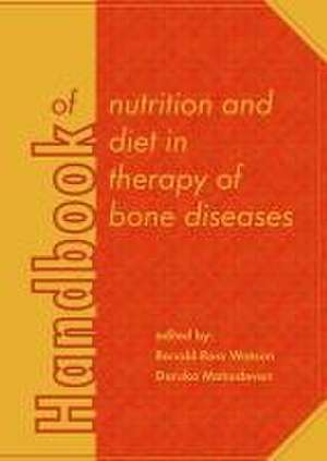 Handbook of nutrition and diet in therapy of bone diseases de Ronald Ross Watson