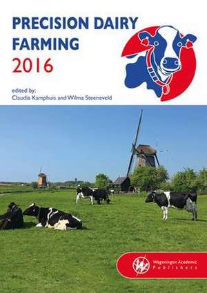 Precision Dairy Farming 2016 de Claudia Kamphuis