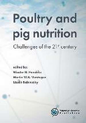 Poultry and pig nutrition: Challenges of the 21st century de Wouter H. Hendriks