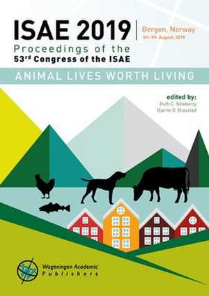 Animal lives worth living: Proceedings of the 53rd Congress of the International Society for Applied Ethology de Ruth C. Newberry