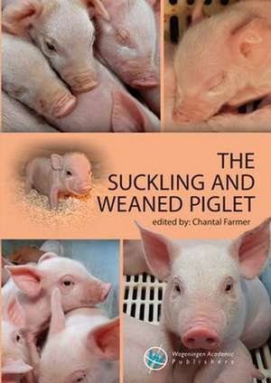 The suckling and weaned piglet de Chantal Farmer