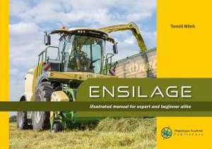 Ensilage: Illustrated manual for expert and beginner alike de Tomás Mitrík