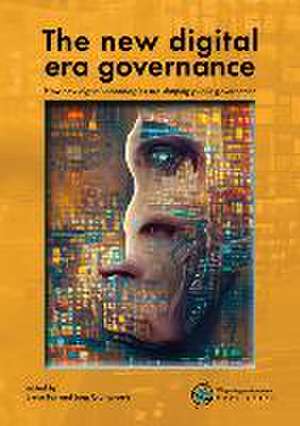 The new digital era governance: How new digital technologies are shaping public governance de Evrim Tan