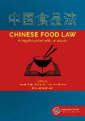 Chinese Food Law: A legal-systematic analysis de Jasmin Buijs