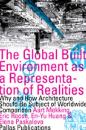 The Global Built Environment as a Representation of Realities de Aart J. J. Mekking