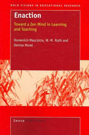 Enaction: Toward a Zen Mind in Learning and Teaching de Domenico Masciotra